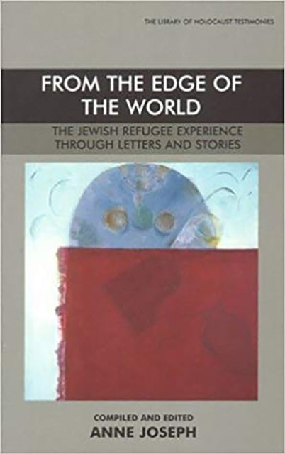 From the Edge of the World: The Jewish Refugee Experience through Letters and Stories