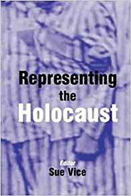 Representing the Holocaust: Essays in Honour of Bryan Burns