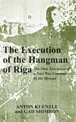 The Execution of the Hangman of Riga The Only