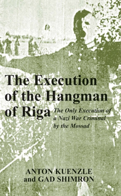 The Execution of the Hangman of Riga The Only