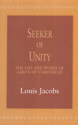 Seeker of Unity The Life and Works of Aaron of