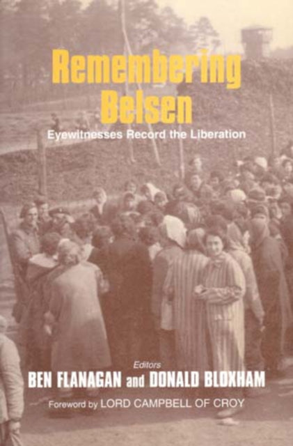 Remembering Belsen Eyewitnesses Record the