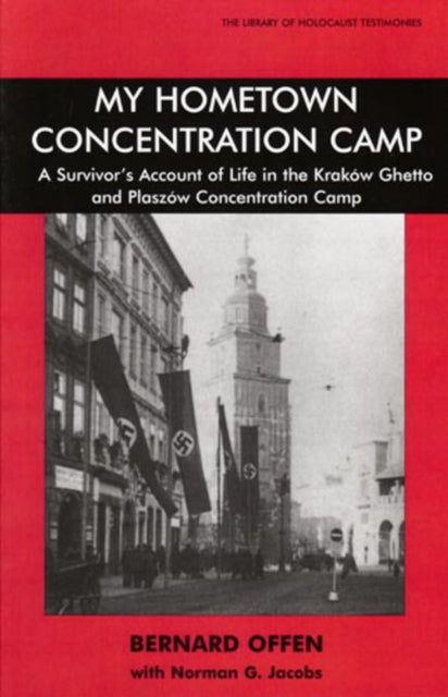 My Hometown Concentration Camp A Survivors