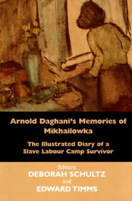 Arnold Daghanis Memories of Mikhailowka The