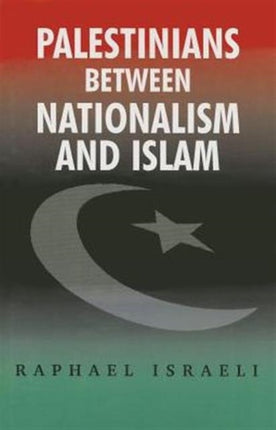 Palestinians Between Nationalism and Islam