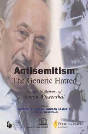 Antisemitism - The Generic Hatred: Essays in Memory of Simon Wiesenthal