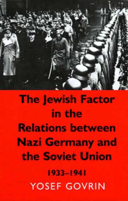 The Jewish Factor in the Relations between Nazi Germany and the Soviet Union: 1933-1941