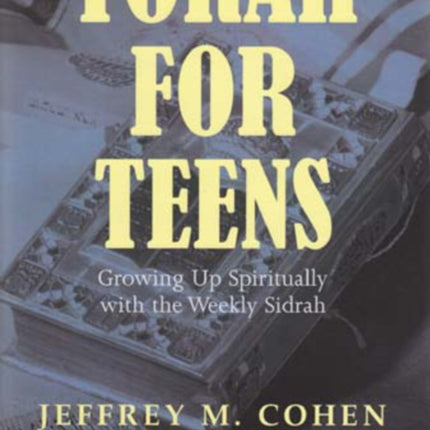 Torah for Teens Growing Up Spiritually with the