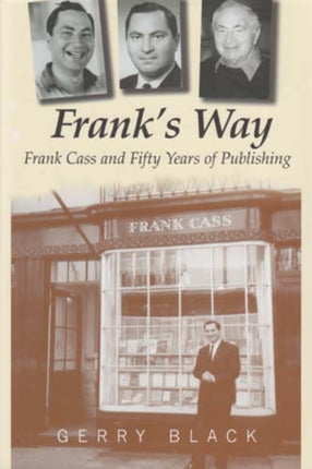 Frank's Way: Frank Cass and Fifty Years of Publishing