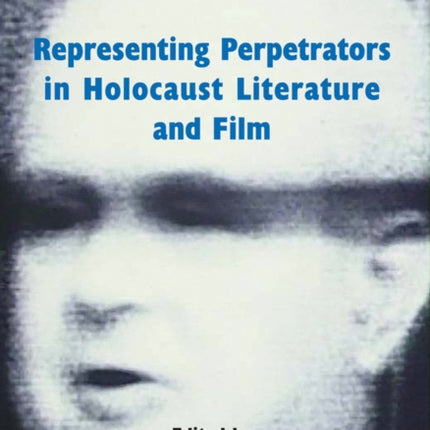 Representing Perpetrators in Holocaust Literature