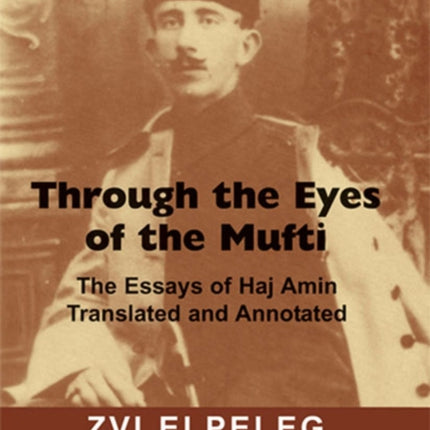 Through the Eyes of the Mufti The Essays of Haj