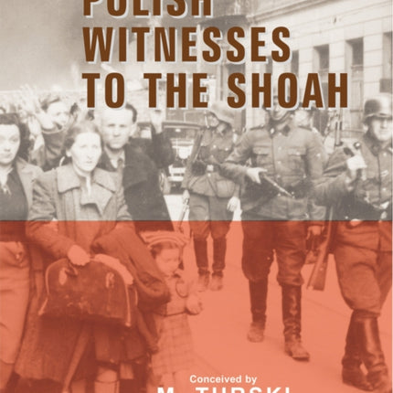 Polish Witnesses to the Shoah