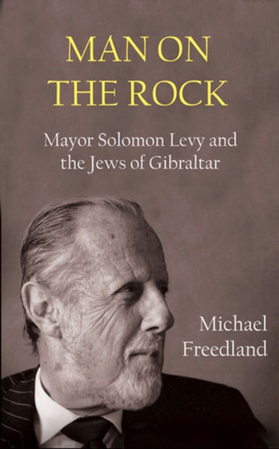 Man on the Rock Mayor Solomon Levy and the Jews