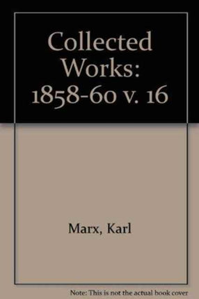 Collected Works: v. 16: 1858-60