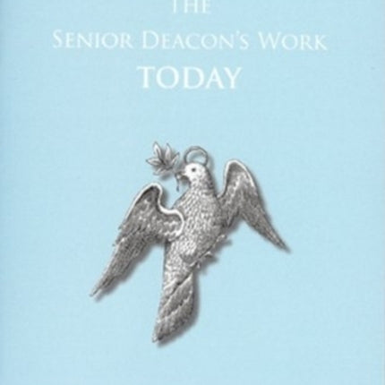 The Senior Deacons Work Today