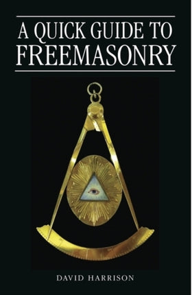 A Quick Guide to Freemasonry