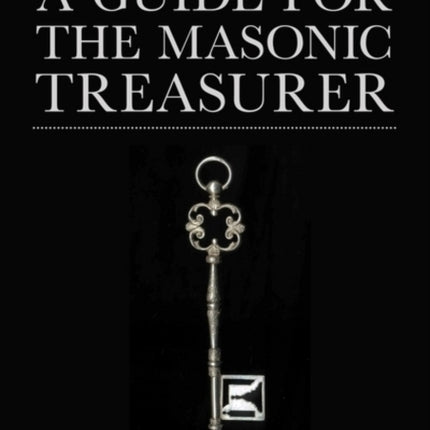 A Guide for the Masonic Treasurer