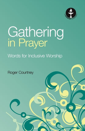Gathering in Prayer Words for Inclusive Worship