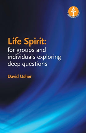 Life Spirit For Groups and Individuals Exploring Deep Questions