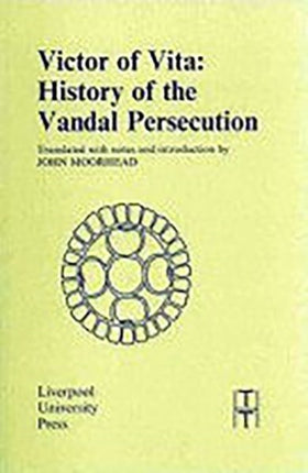 Victor of Vita  History of the Vandal Persecution