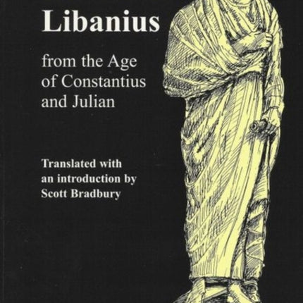 Selected Letters of Libanius  from the Age of