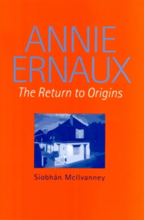 Annie Ernaux  The Return to Origins