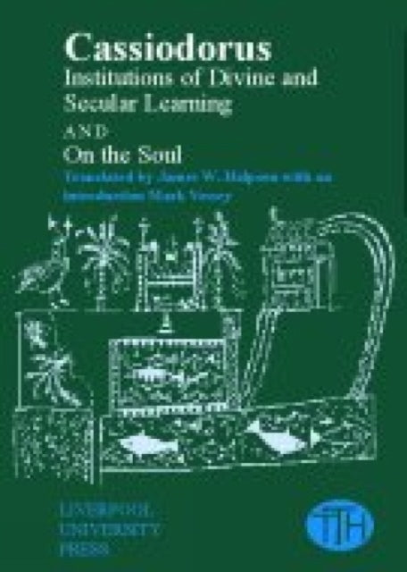 Cassiodorus: Institutions of Divine and Secular Learning