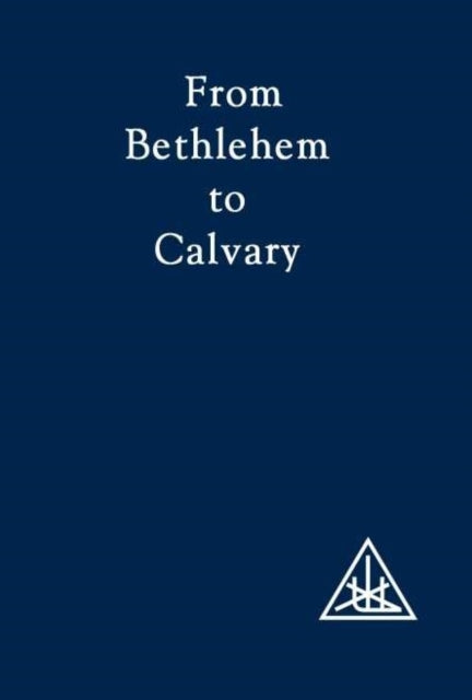 From Bethlehem to Calvary