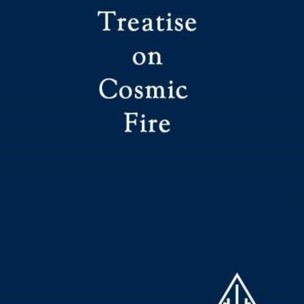 A Treatise on Cosmic Fire