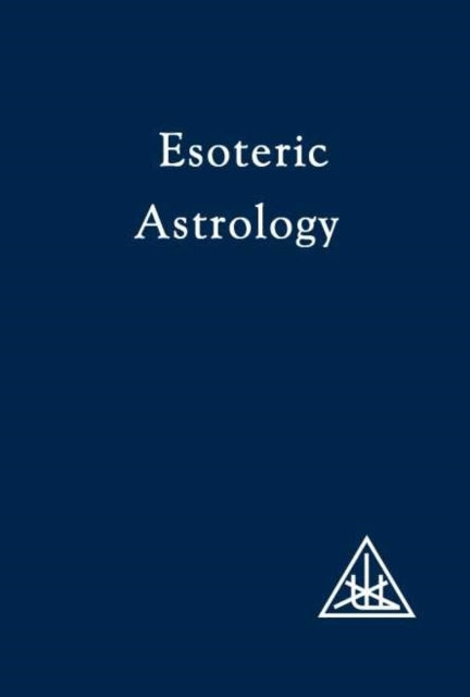 Treatise on Seven Rays: v. 3: Esoteric Astrology