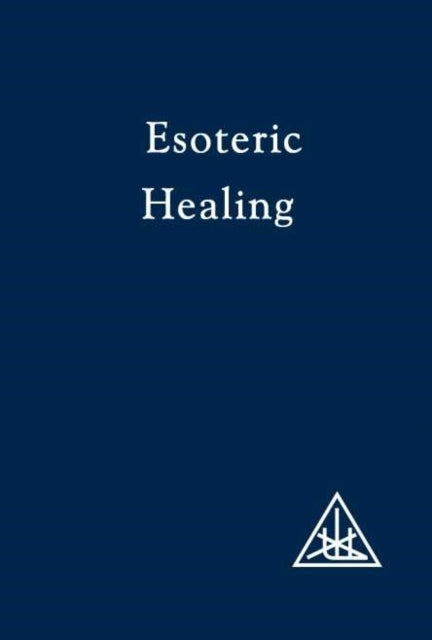 Esoteric Healing, Vol 4: v. 4: Esoteric Healing