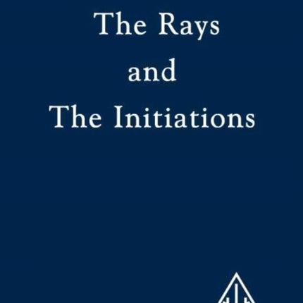 The Rays and the Initiations: v.5: Rays and  the Initiations