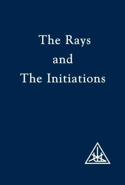 The Rays and the Initiations: v.5: Rays and  the Initiations