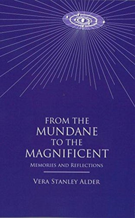 From the Mundane to the Magnificent: Memories and Reflections