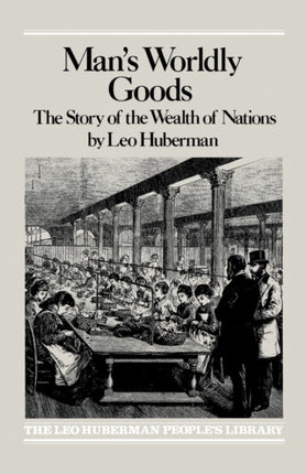 Mans Worldly Goods  The Story of the Wealth of Nations