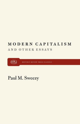 Modern Capitalism and Other Essays 216 Modern Reader