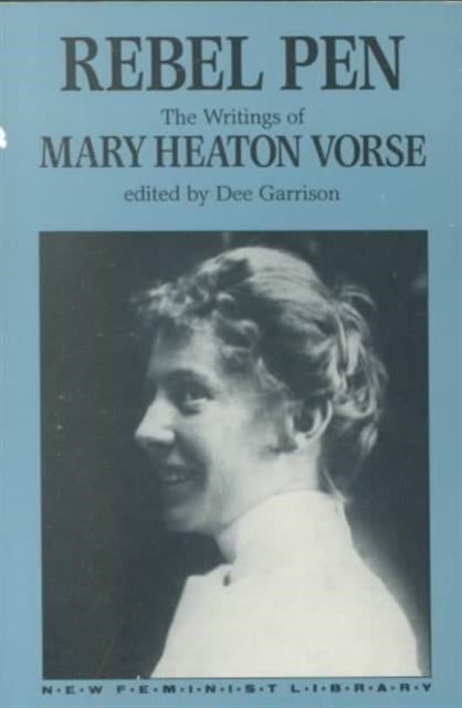 Rebel Pen: The Writings of Mary Heaton Vorse