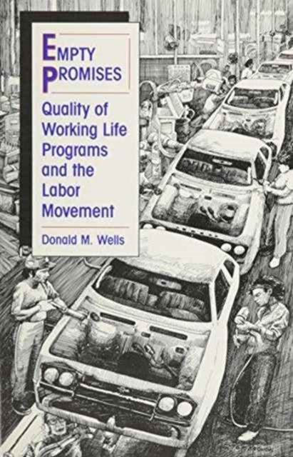 Empty Promises: Quality of Working Life Programs and the Labor Movement