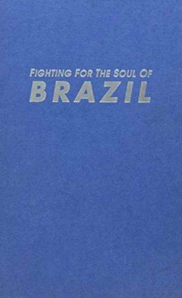 Fighting for the Soul of Brazil