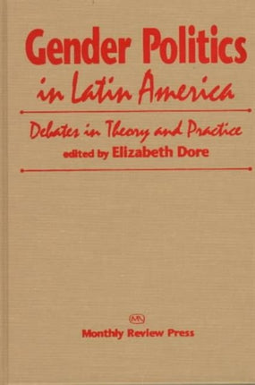 Gender Politics in Latin America: Debates in Theory and Practice