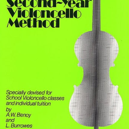 The Second-Year Violoncello Method: Specially Devised for School Violoncello Classes and Individual Tuition