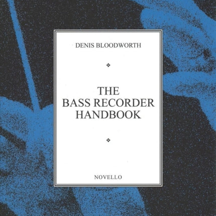 Denis Bloodworth  The Bass Recorder Handbook