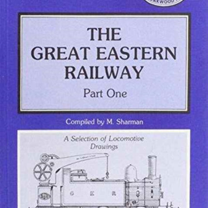 Great Eastern Railway: Pt. 1: Locomotive Drawings