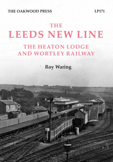 Leeds New Line: Heaton Lodge and Wortley Railway