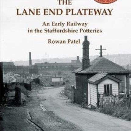 The Lane End Plateway: An Early Railway in the Staffordshire Potteries