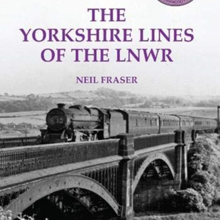 The Yorkshire Lines of the LNWR