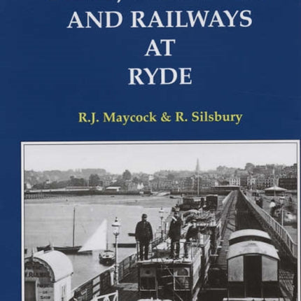 The Piers Tramways and Railways at Ryde Oakwood