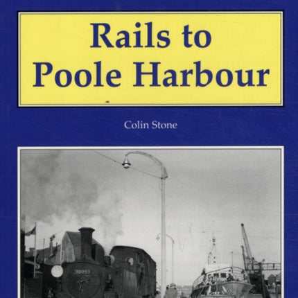 Rails to Poole Harbour No 213 Locomotion Papers