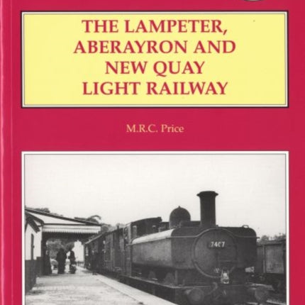 The Lampeter, Aberayron & New Quay Light Railway