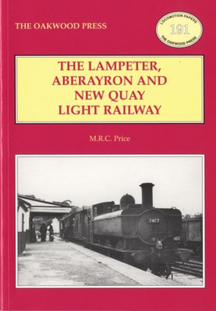 The Lampeter, Aberayron & New Quay Light Railway